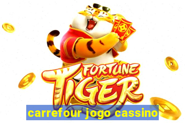 carrefour jogo cassino